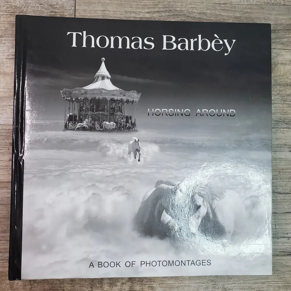 Horsing Around by Barbey (2013, Hardcover) A BOOK OF PHOTOMONTAGES